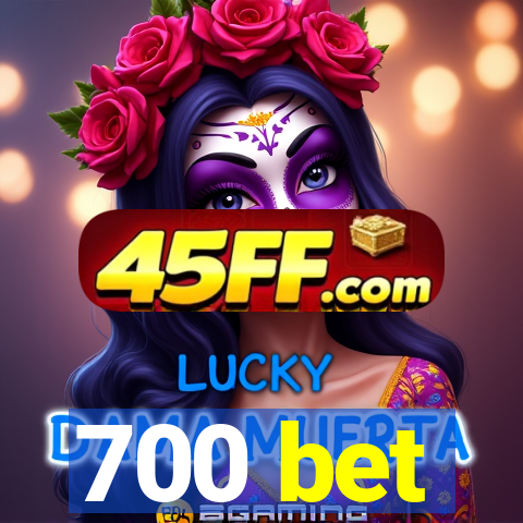 700 bet